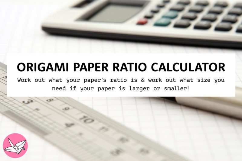 Origami Paper Ratio Calculator Work Out What Paper Size To